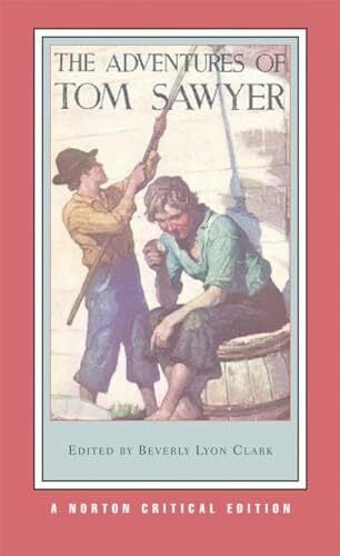 The Adventures of Tom Sawyer - A Norton Critical Edition (Norton Critical Editions, Band 0) The Adventures of Tom Sawyer - A Norton Critical Edition (Norton Critical Editions, Band 0)