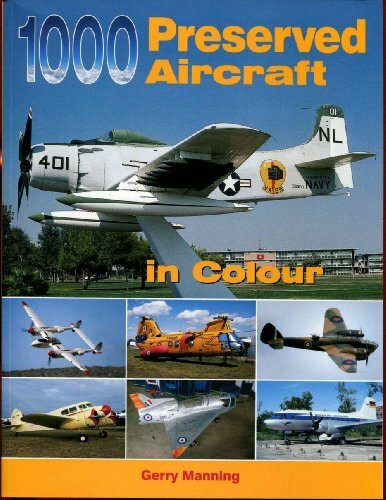 1000 Preserved Aircraft in Colour