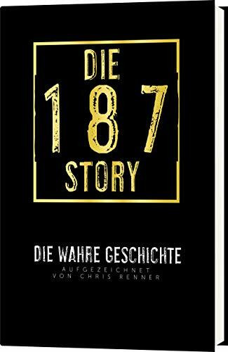 Die 187-Story: Die wahre Geschichte von Bonez MC, Gzuz und 187 Strassenbande