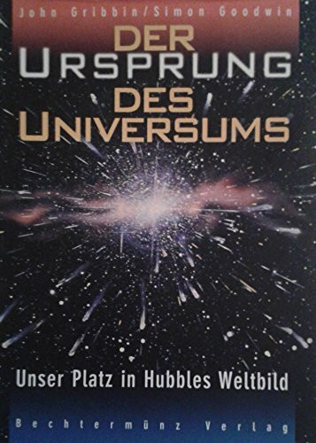 Der Ursprung des Universums. Unser Platz in Hubbles Weltbild