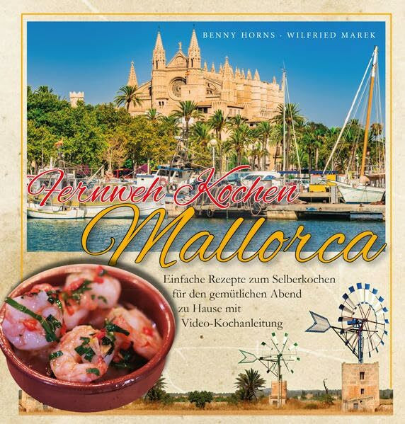 Fernwehkochen mit Benny Horns: Rezepte Mallorca zum Selberkochen (FERNWEHKOCHEN: Mallorca)