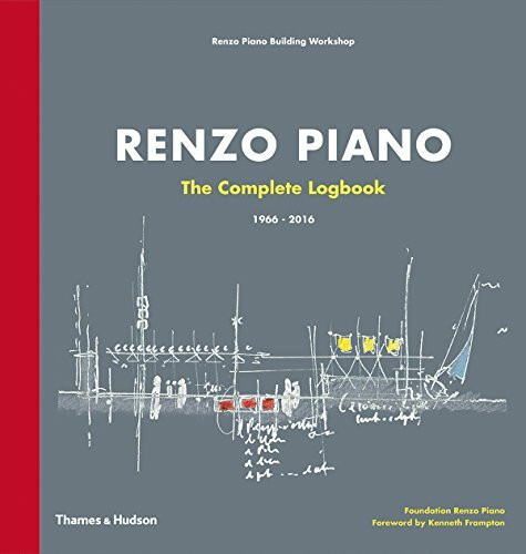 Renzo Piano: The Complete Logbook 1966-2016