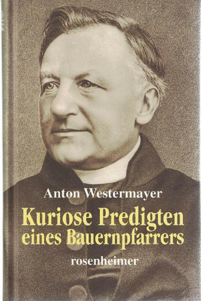 Kuriose Predigten eines Bauernpfarrers