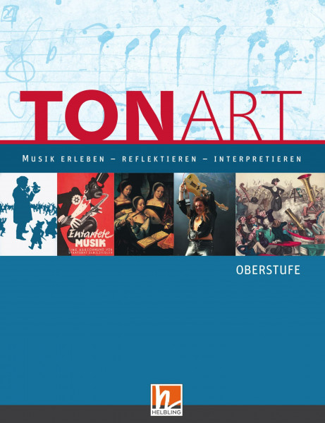 TONART Sek II BY (Ausgabe 2009) Schulbuch: Musik erleben - reflektieren - interpretieren/ Der Oberstufenband (TONART: Musik erleben - reflektieren - interpretieren)