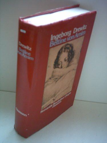 Bettine von Arnim. Romantik - Revolution - Utopie. Eine Biographie
