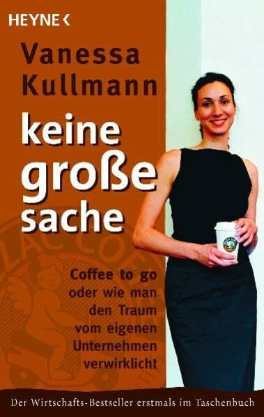 Keine große Sache: Coffee to go oder wie man den Traum vom eigenen Unternehmen verwirklicht