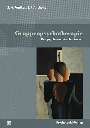 Gruppenpsychotherapie: Der psychoanalytische Ansatz (Bibliothek der Psychoanalyse)