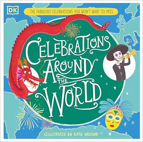 Celebrations Around the World: The Fabulous Celebrations you Won't Want to Miss