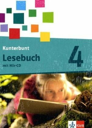 Das Kunterbunt Lesebuch - Neubearbeitung / Schülerbuch 4. Schuljahr mit Hör-CD und Arbeitsheft