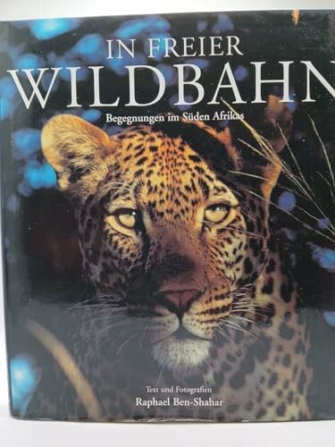 In freier Wildbahn. Begegnungen im Süden Afrikas
