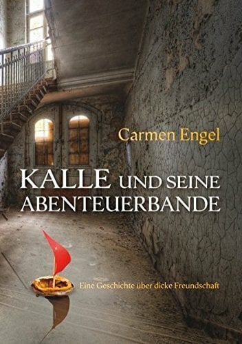 Kalle und seine Abenteuerbande: Eine Geschichte über dicke Freunde Kalle und seine Abenteuerbande: Eine Geschichte über dicke Freunde
