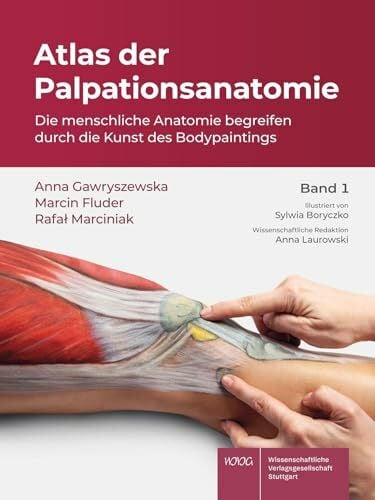 Atlas der Palpationsanatomie Band 1: Die menschliche Anatomie begreifen durch die Kunst des Bodypaintings
