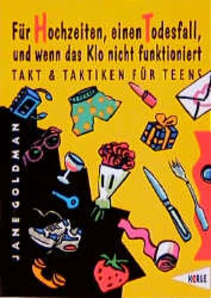 Für Hochzeiten, einen Todesfall, und wenn das Klo nicht funktioniert: Takt und Taktiken für Teens