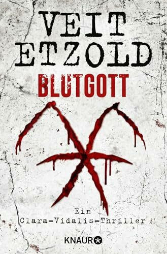 Blutgott: Ein Clara-Vidalis-Thriller (Die Clara-Vidalis-Reihe, Band 7)