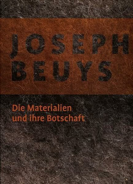Joseph Beuys - Die Materialien und ihre Botschaft
