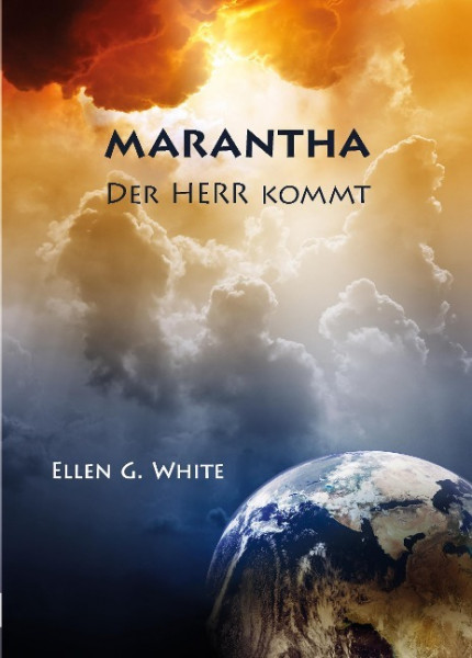 White, E: Maranatha - Der Herr kommt