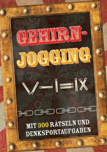 Gehirn-Jogging: Mit 300 Rätseln und Denksportaufgaben