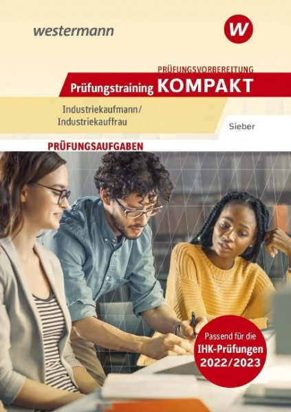 Prüfungsvorbereitung Prüfungstraining KOMPAKT - Industriekaufmann/Industriekauffrau