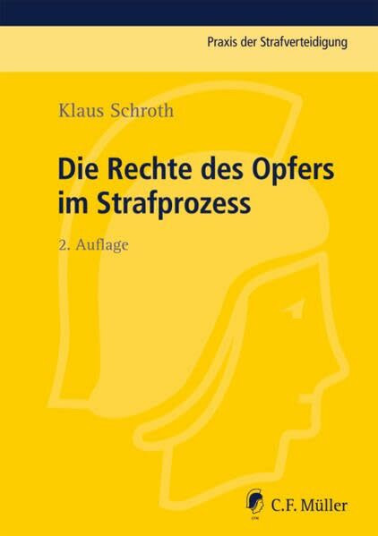 Die Rechte des Opfers im Strafprozess (Praxis der Strafverteidigung)