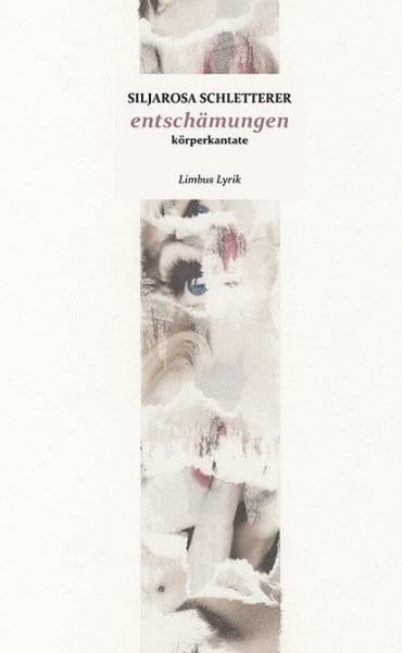 entschämungen: körperkantate (Limbus Lyrik)