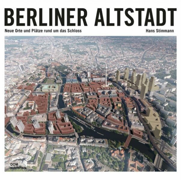 Berliner Altstadt: Neue Orte und Plätze rund um das Schloss