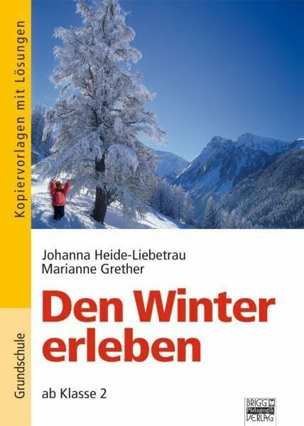 Die Jahreszeiten erleben / Den Winter erleben: ab Klasse 2