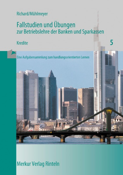 Fallstudien und Übungen zur Betriebslehre der Banken und Sparkassen / Kredite