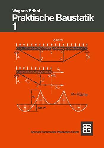 Praktische Baustatik: Teil 1