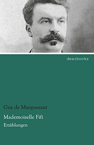 Mademoiselle Fifi: Erzaehlungen: Erzählungen