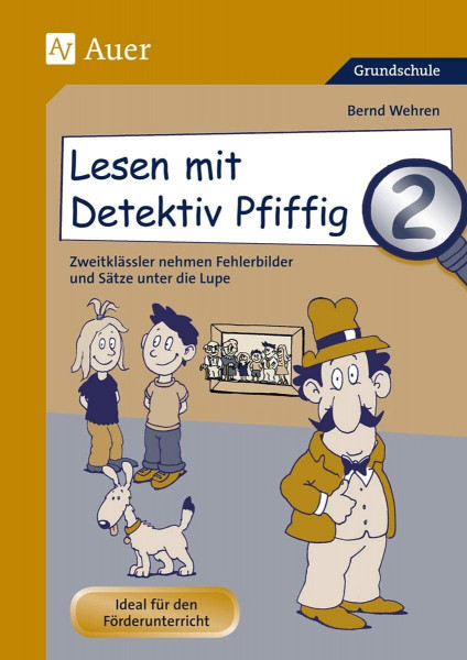 Lesen mit Detektiv Pfiffig 2: Zweitklässler nehmen Fehlerbilder und Sätze unter die Lupe