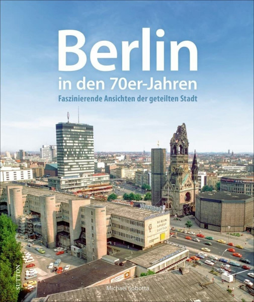 Historischer Bildband – Berlin in den 70er-Jahren: Faszinierende Farbdias der geteilten Stadt an der Spree, die Erinnerungen an Schlaghosen, Rockmusik ... das durch die Mauer geprägte Stadtbild weckt.