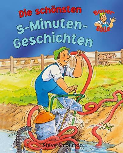 Die schönsten 5-Minuten-Geschichten: Lustige Bauernhofgeschichten zum Vorlesen und Mitmachen