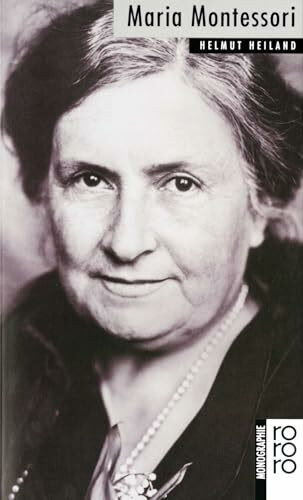 Maria Montessori. Mit Selbstzeugnissen und Bilddokumenten