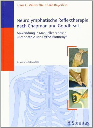 Neurolymphatische Reflextherapie nach Champan und Goodheart: Anwendung in der Ortho-Bionomy, Osteopathie und Kinesiologie
