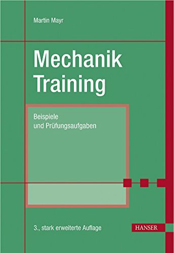 Mechanik-Training: Beispiele und Prüfungsaufgaben