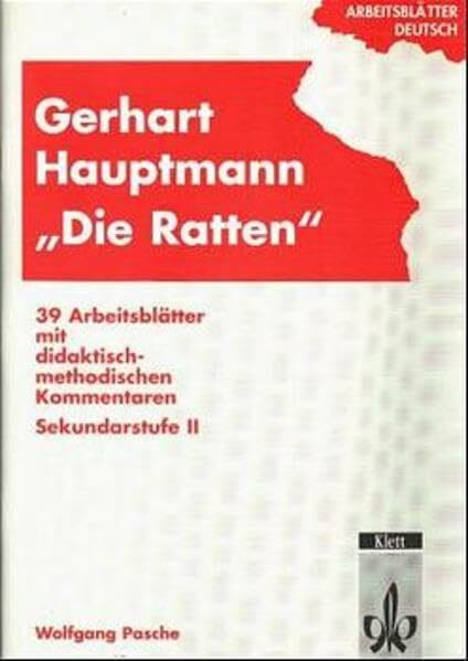 Gerhart Hauptmann "Die Ratten": Materialien für Lehrer Klasse 11-13 (Arbeitsblätter Deutsch)