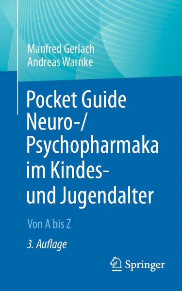 Pocket Guide Neuro-/Psychopharmaka im Kindes- und Jugendalter: Von A bis Z