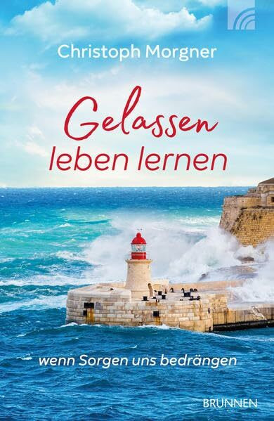 Gelassen leben lernen: wenn Sorgen uns bedrängen (ABCteam-Taschenbücher - Brunnen)