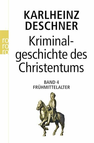 Kriminalgeschichte des Christentums: Das Frühmittelalter: Frühmittelalter: Von König Chlodwig I. (um 500) bis zum Tode Karls 'des Großen' (814)