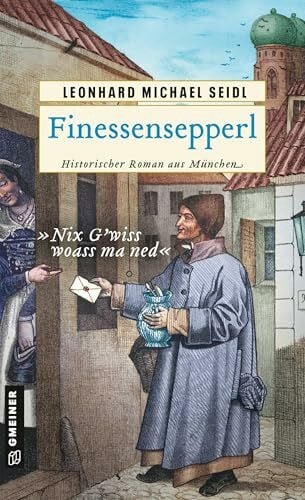 Finessensepperl: Historischer Roman aus München