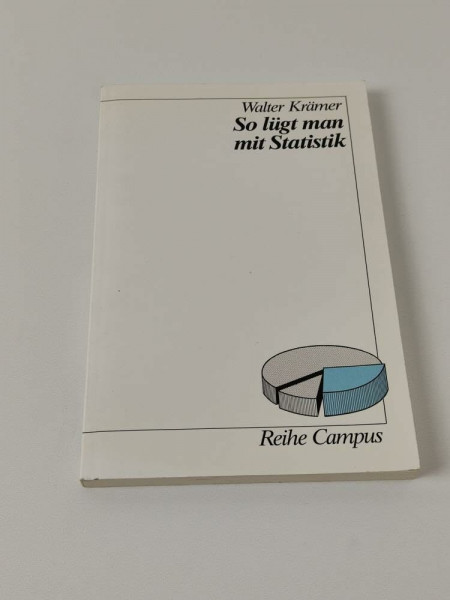 So lügt man mit Statistik (Reihe Campus)