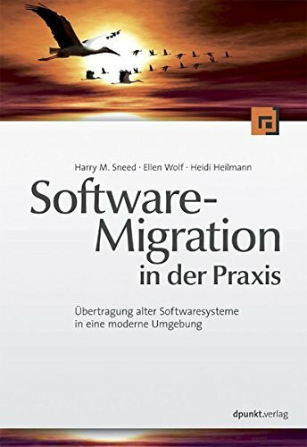 Software-Migration in der Praxis: Übertragung alter Softwaresysteme in eine moderne Umgebung