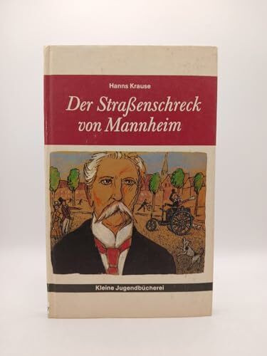 Hanns Krause: Der Straßenschreck von Mannheim