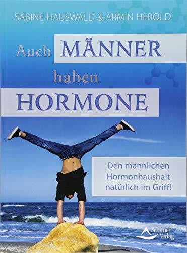 Auch Männer haben Hormone: Den männlichen Hormonhaushalt natürlich im Griff!