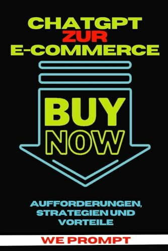 Leitfaden zur Verwendung von ChatGPT für den E-Commerce: Aufforderungen, Strategien und Vorteile
