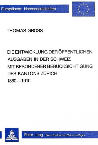 Die Entwicklung der öffentlichen Ausgaben in der Schweiz mit besonderer Berücksichtigung des Kantons