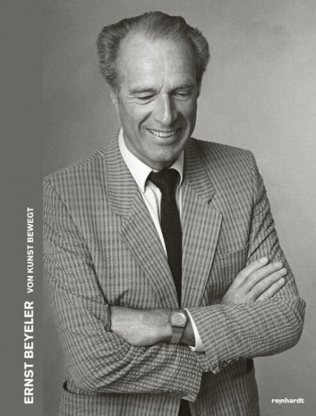 Ernst Beyeler: Von Kunst bewegt