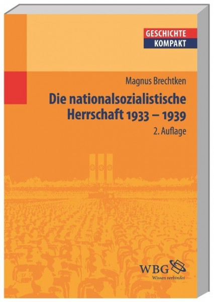 Die nationalsozialistische Herrschaft 1933 - 1939