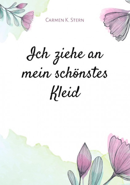 Ich ziehe an mein schönstes Kleid