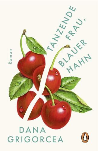Tanzende Frau, blauer Hahn: Roman